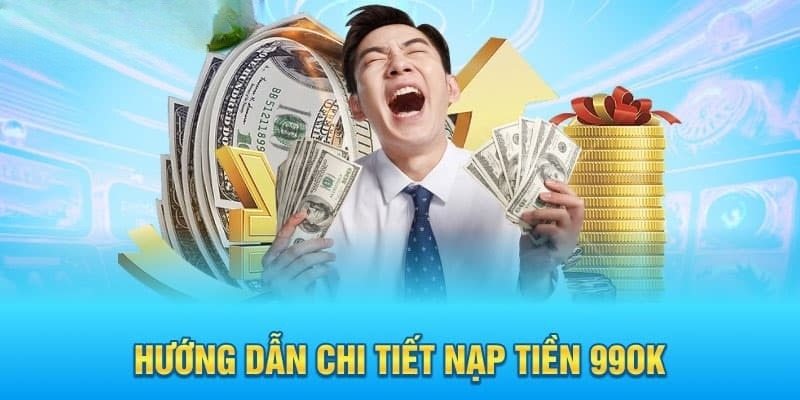 Hướng dẫn 99OK - Quy trình nạp tiền hữu ích 